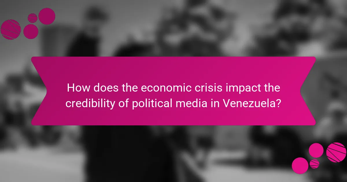 How does the economic crisis impact the credibility of political media in Venezuela?