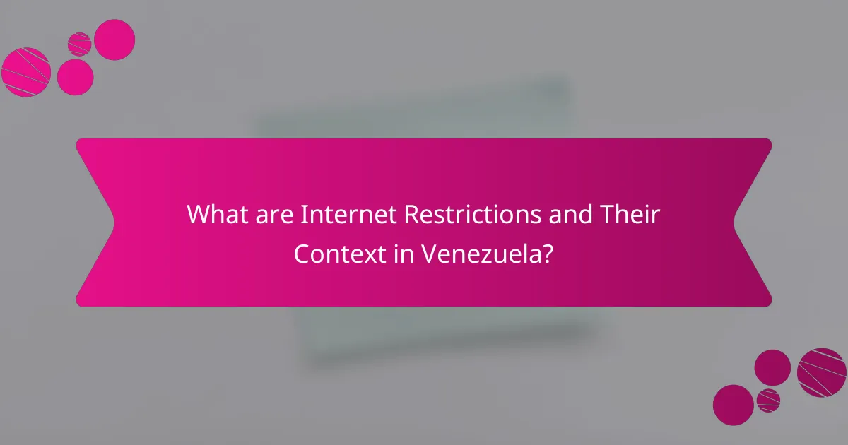 What are Internet Restrictions and Their Context in Venezuela?