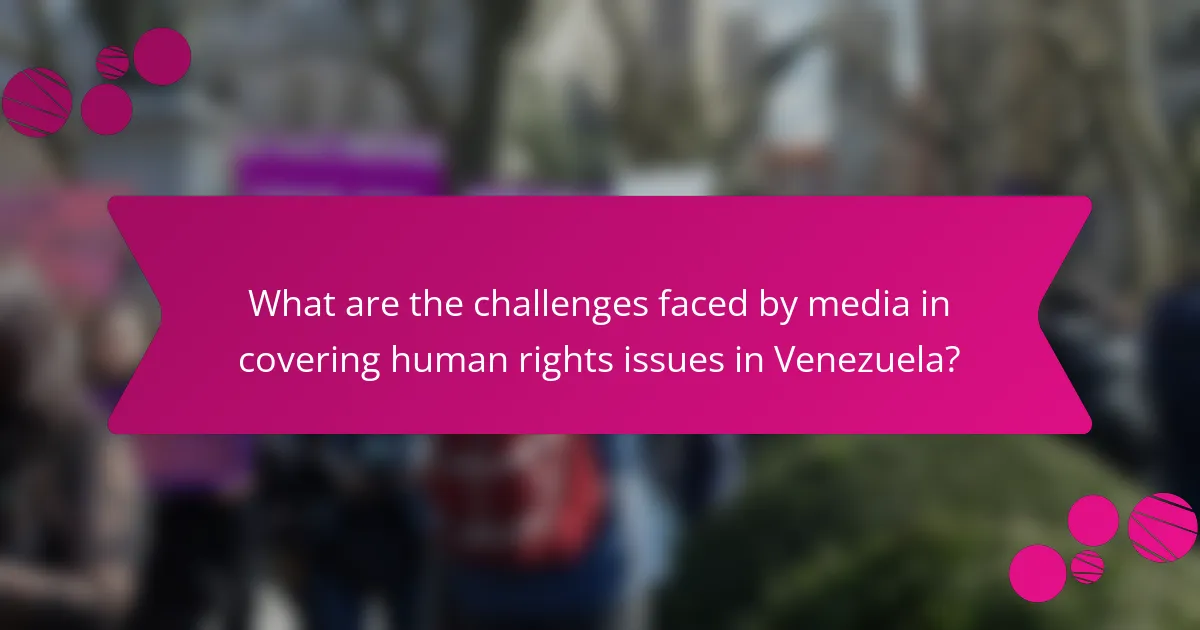 What are the challenges faced by media in covering human rights issues in Venezuela?