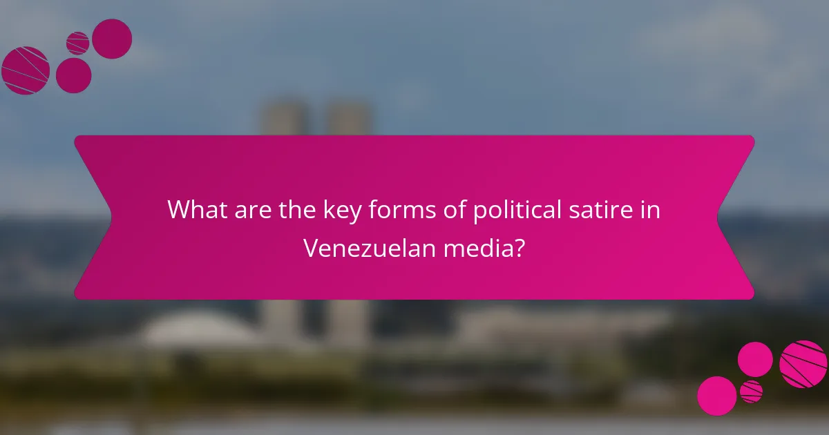 What are the key forms of political satire in Venezuelan media?