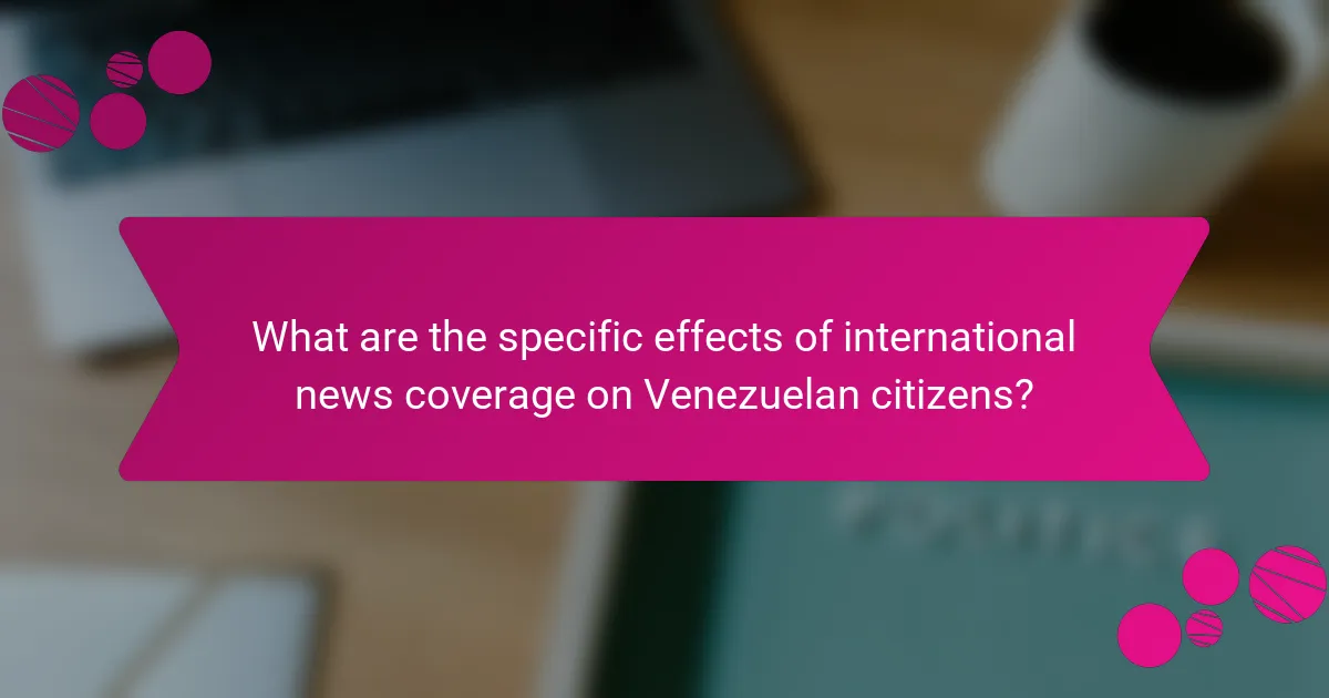 What are the specific effects of international news coverage on Venezuelan citizens?