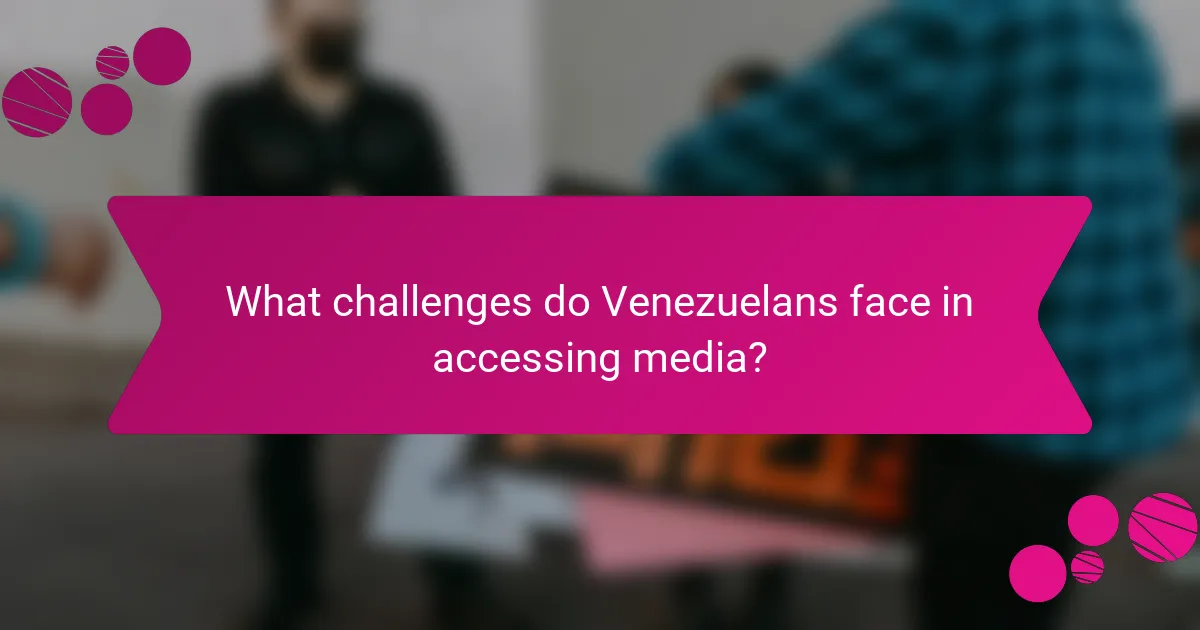 What challenges do Venezuelans face in accessing media?