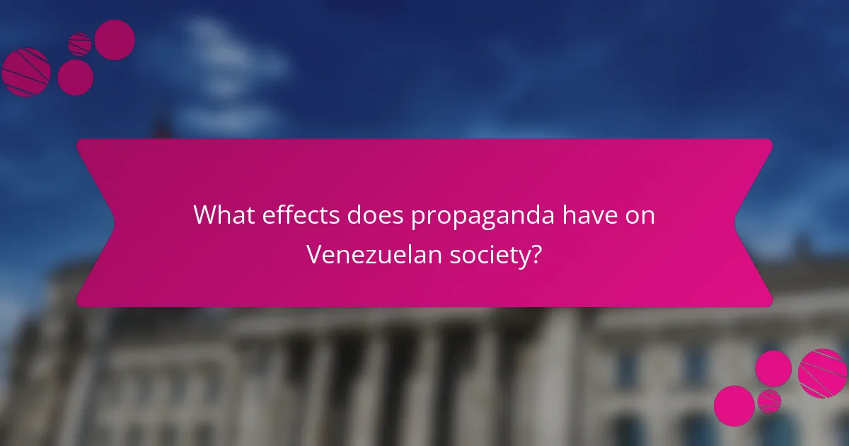 What effects does propaganda have on Venezuelan society?