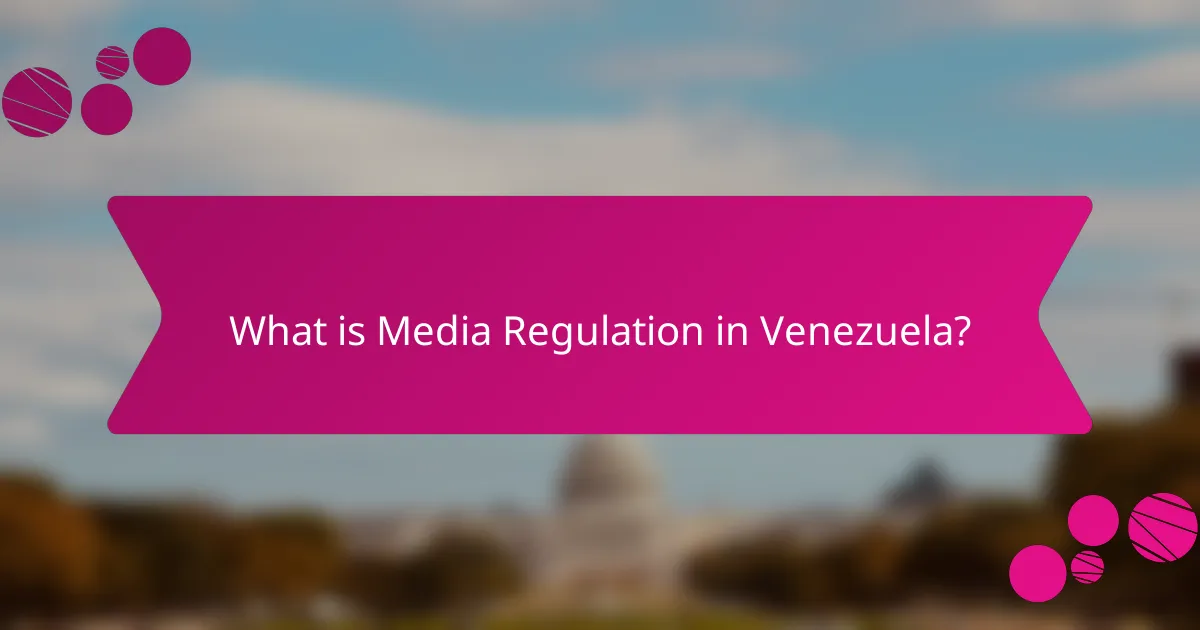 What is Media Regulation in Venezuela?