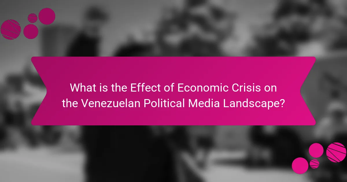 What is the Effect of Economic Crisis on the Venezuelan Political Media Landscape?
