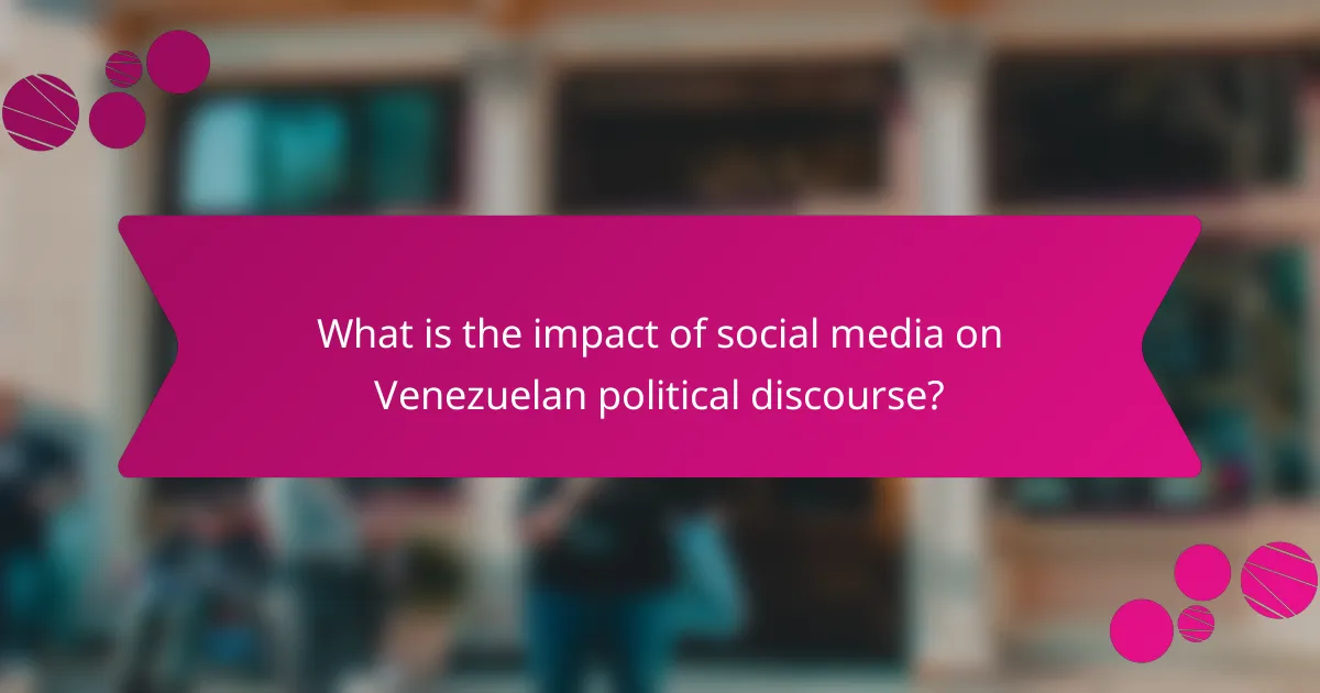 What is the impact of social media on Venezuelan political discourse?