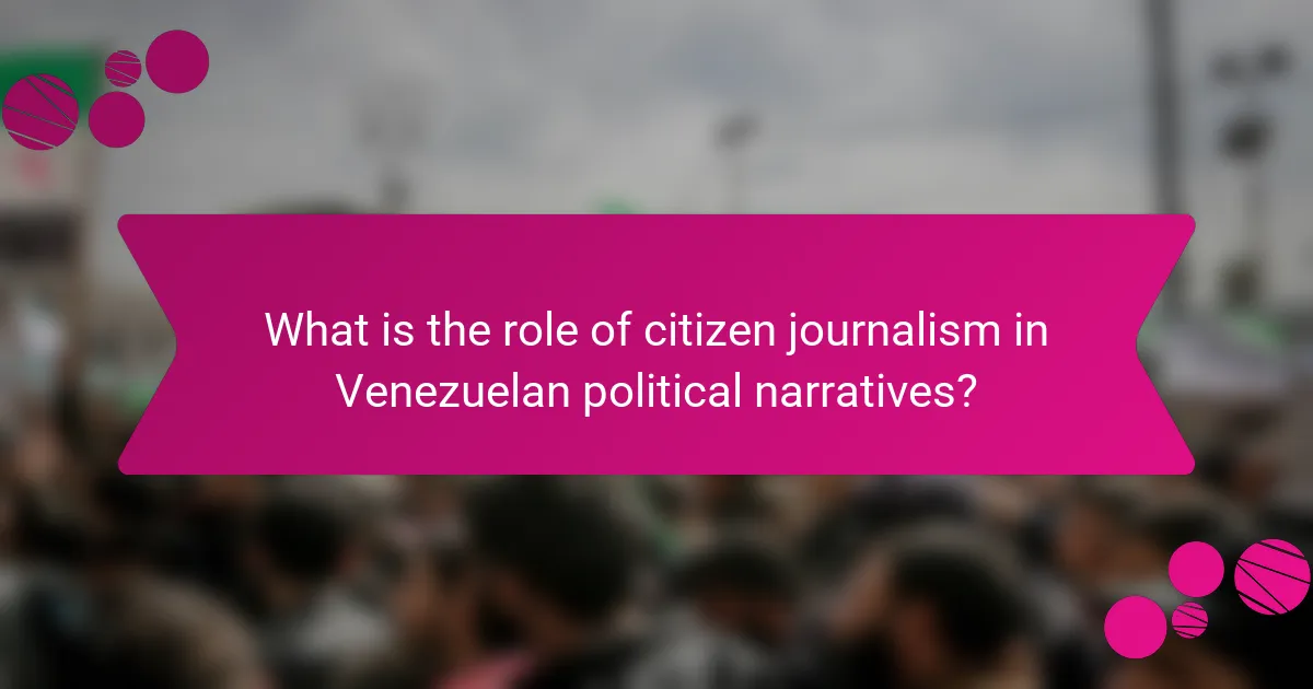 What is the role of citizen journalism in Venezuelan political narratives?