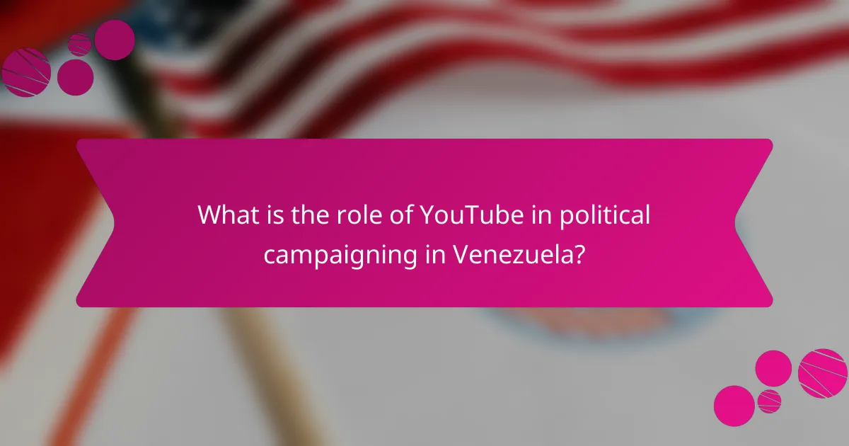 What is the role of YouTube in political campaigning in Venezuela?