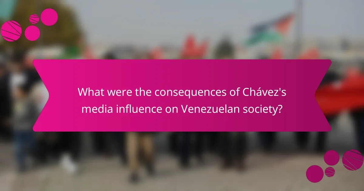What were the consequences of Chávez's media influence on Venezuelan society?